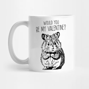 Would You Be My Valentine ? Mug